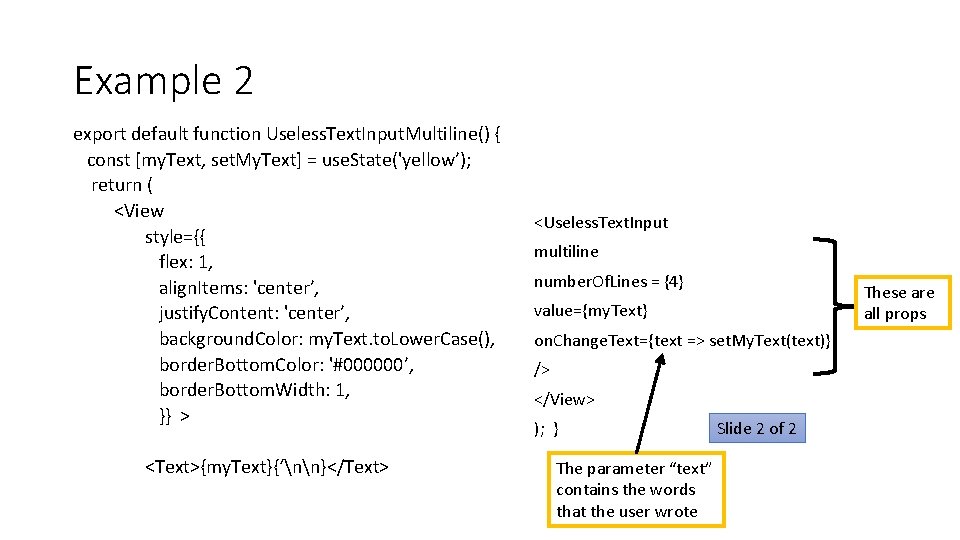 Example 2 export default function Useless. Text. Input. Multiline() { const [my. Text, set. Example 2 export default function Useless. Text. Input. Multiline() { const [my. Text, set.