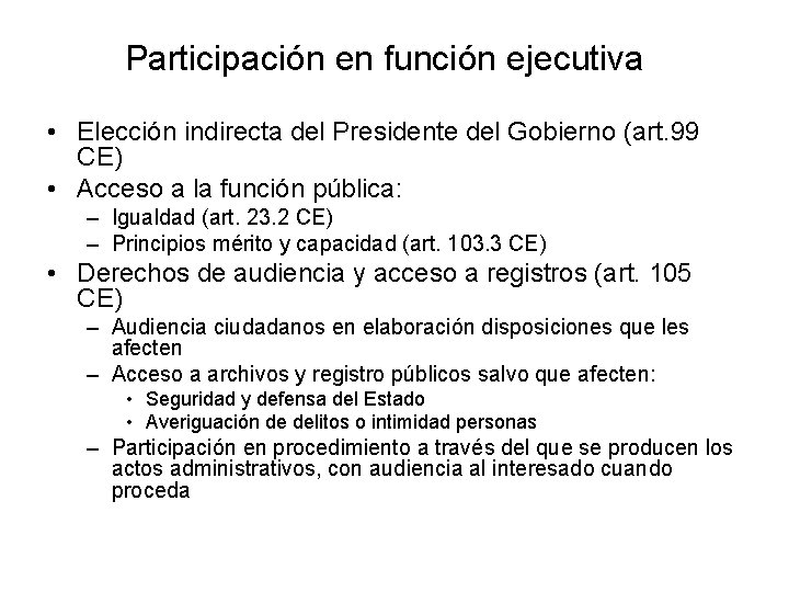 Participación en función ejecutiva • Elección indirecta del Presidente del Gobierno (art. 99 CE)