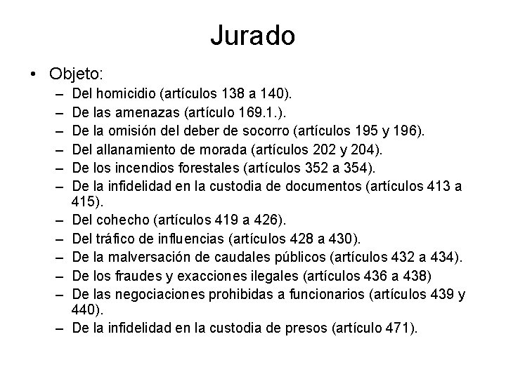 Jurado • Objeto: – – – Del homicidio (artículos 138 a 140). De las