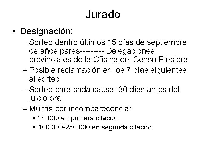 Jurado • Designación: – Sorteo dentro últimos 15 días de septiembre de años pares-----