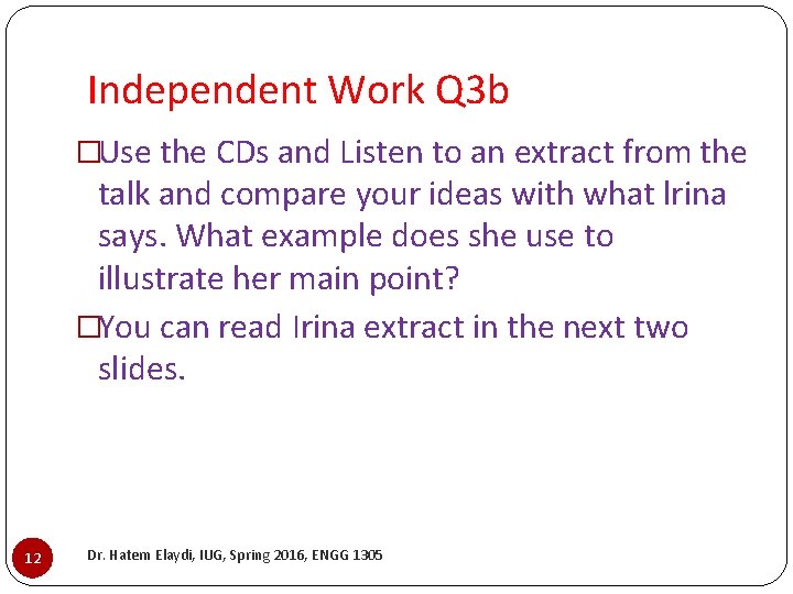 Independent Work Q 3 b �Use the CDs and Listen to an extract from