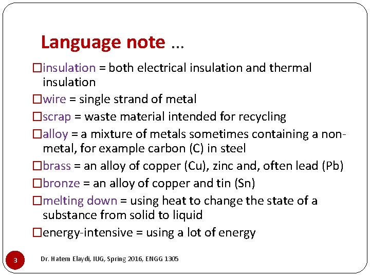 Language note … �insulation = both electrical insulation and thermal insulation �wire = single