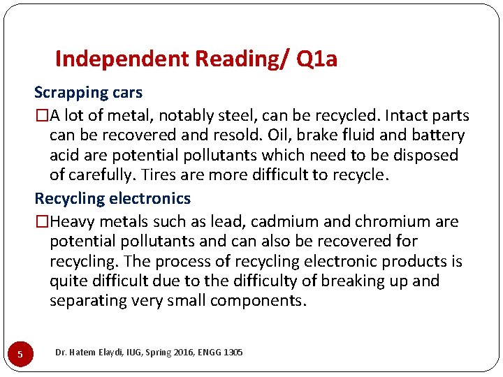 Independent Reading/ Q 1 a Scrapping cars �A lot of metal, notably steel, can