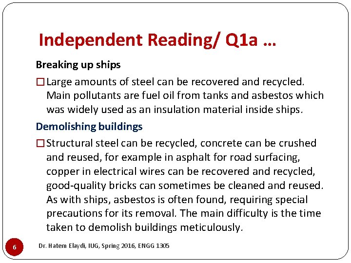 Independent Reading/ Q 1 a … Breaking up ships � Large amounts of steel