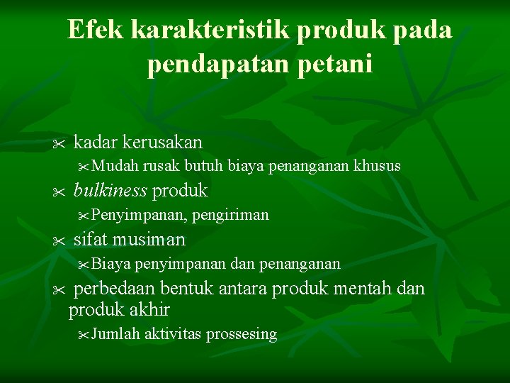 Efek karakteristik produk pada pendapatan petani " kadar kerusakan " " bulkiness produk "