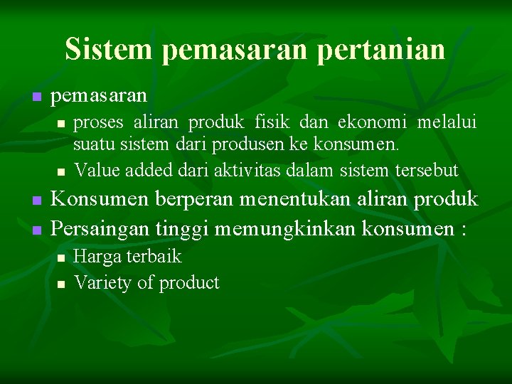Sistem pemasaran pertanian n pemasaran n n proses aliran produk fisik dan ekonomi melalui