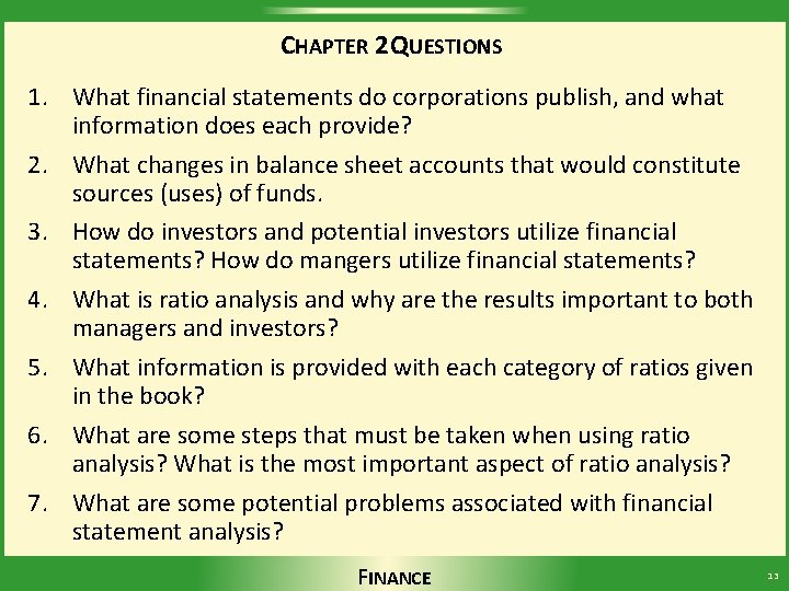 CHAPTER 2 QUESTIONS 1. What financial statements do corporations publish, and what information does