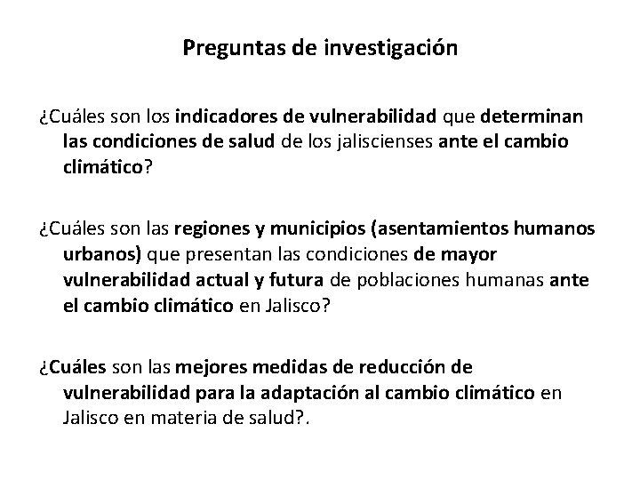 Preguntas de investigación ¿Cuáles son los indicadores de vulnerabilidad que determinan las condiciones de