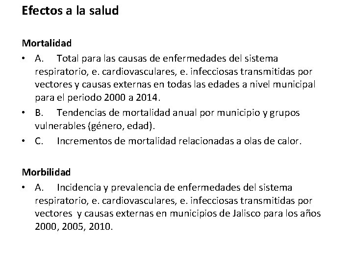 Efectos a la salud Mortalidad • A. Total para las causas de enfermedades del