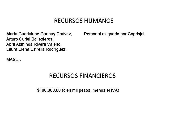 RECURSOS HUMANOS María Guadalupe Garibay Chávez, Arturo Curiel Ballesteros, Abril Asminda Rivera Valerio, Laura