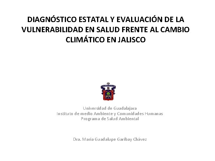 DIAGNÓSTICO ESTATAL Y EVALUACIÓN DE LA VULNERABILIDAD EN SALUD FRENTE AL CAMBIO CLIMÁTICO EN