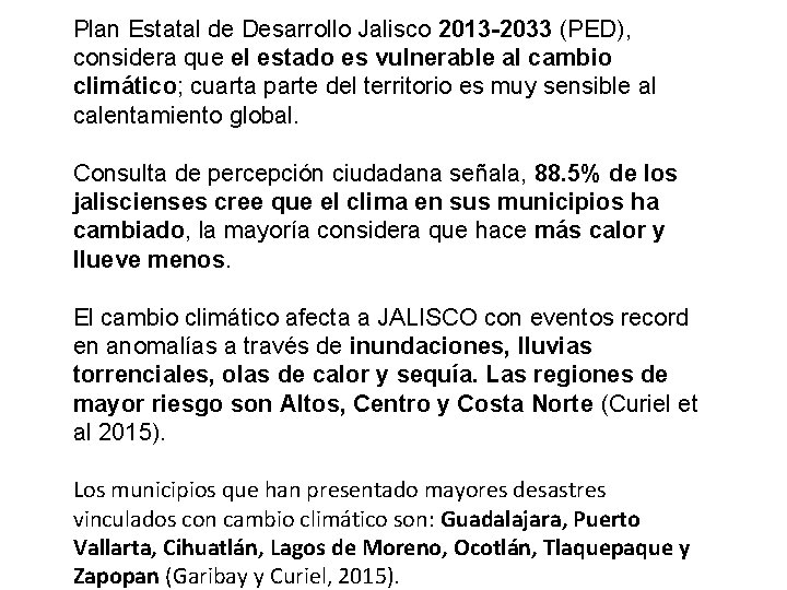 Plan Estatal de Desarrollo Jalisco 2013 -2033 (PED), considera que el estado es vulnerable