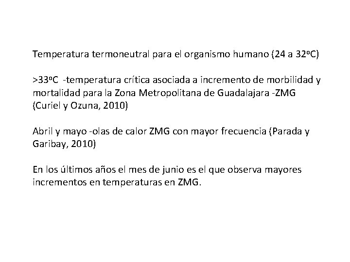 Temperatura termoneutral para el organismo humano (24 a 32 o. C) >33 o. C