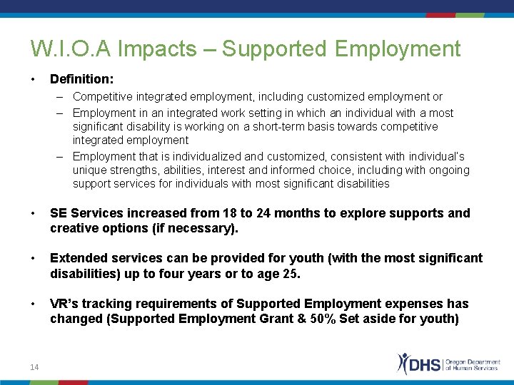 W. I. O. A Impacts – Supported Employment • Definition: – Competitive integrated employment,