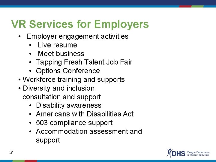 VR Services for Employers • Employer engagement activities • Live resume • Meet business
