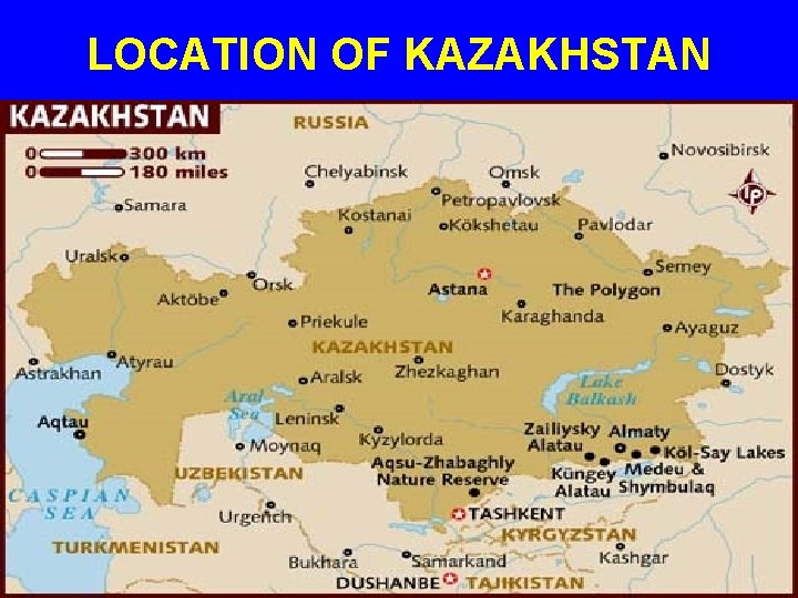 LOCATION OF KAZAKHSTAN 