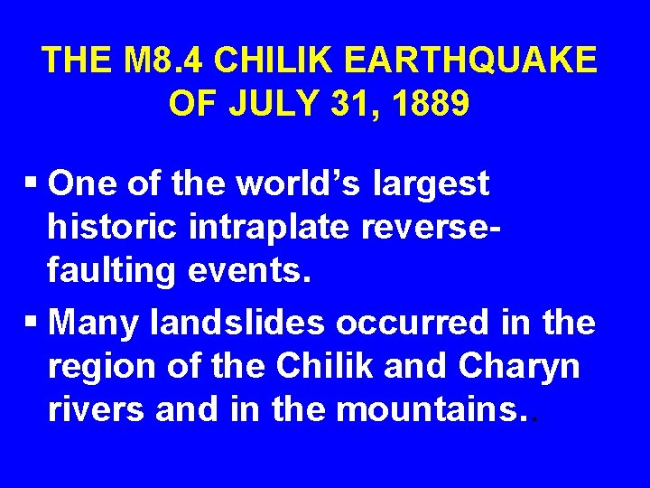 THE M 8. 4 CHILIK EARTHQUAKE OF JULY 31, 1889 § One of the