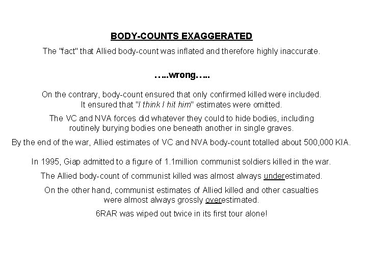 BODY-COUNTS EXAGGERATED The "fact" that Allied body-count was inflated and therefore highly inaccurate. ….