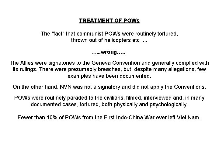 TREATMENT OF POWs The "fact" that communist POWs were routinely tortured, thrown out of