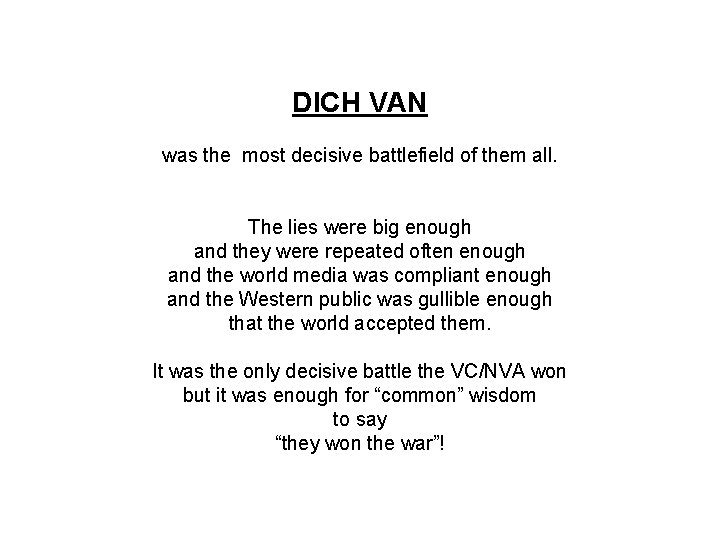DICH VAN was the most decisive battlefield of them all. AND The. THIS lies.