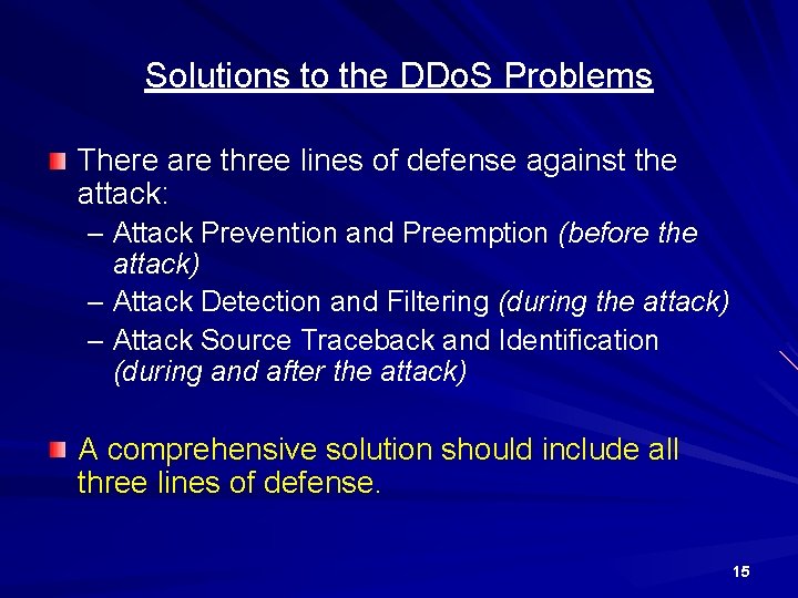 Solutions to the DDo. S Problems There are three lines of defense against the