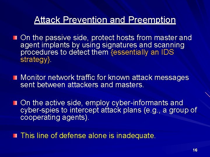 Attack Prevention and Preemption On the passive side, protect hosts from master and agent