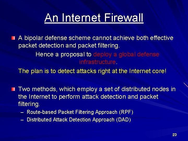 An Internet Firewall A bipolar defense scheme cannot achieve both effective packet detection and