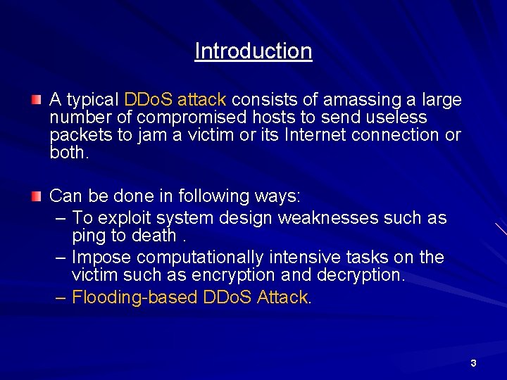 Introduction A typical DDo. S attack consists of amassing a large number of compromised