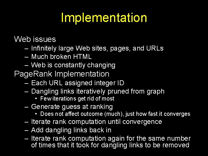 Implementation Web issues – Infinitely large Web sites, pages, and URLs – Much broken