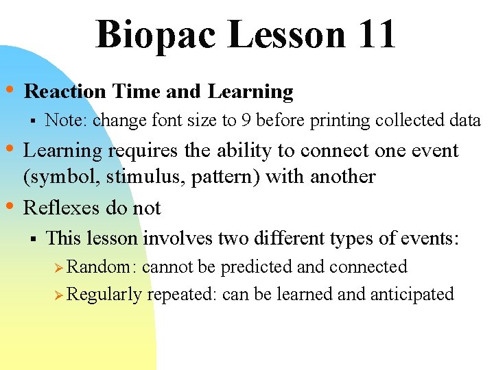 Biopac Lesson 11 • Reaction Time and Learning § Note: change font size to