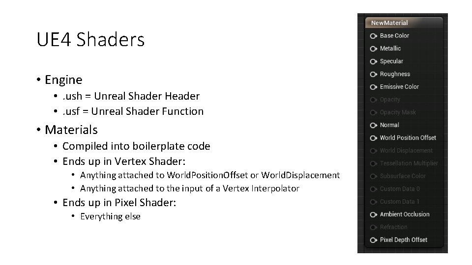 UE 4 Shaders • Engine • . ush = Unreal Shader Header • .