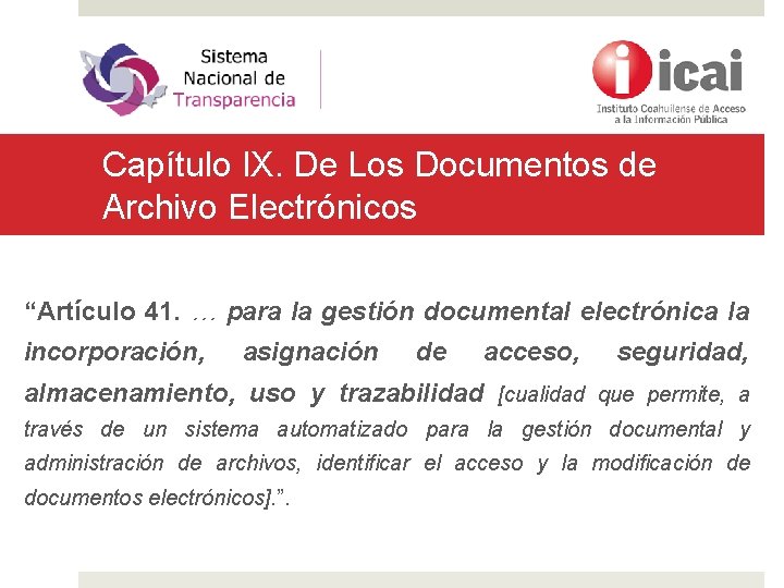 Capítulo IX. De Los Documentos de Archivo Electrónicos “Artículo 41. … para la gestión