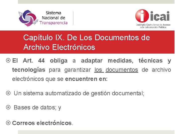 Capítulo IX. De Los Documentos de Archivo Electrónicos El Art. 44 obliga a adaptar