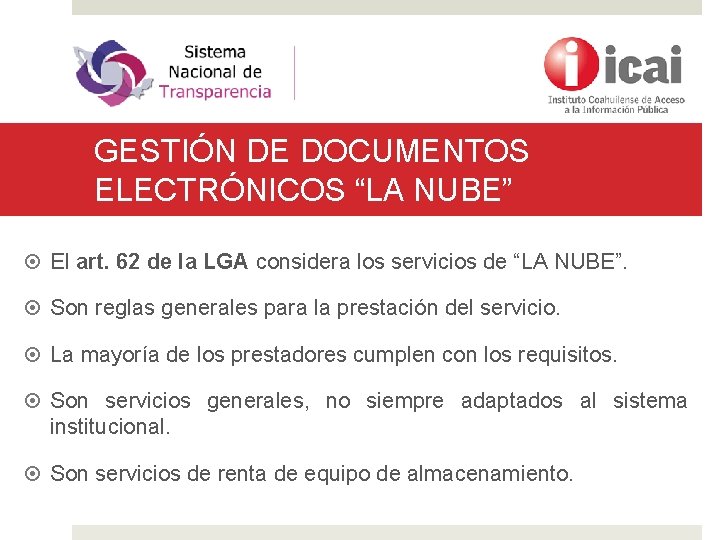 GESTIÓN DE DOCUMENTOS ELECTRÓNICOS “LA NUBE” El art. 62 de la LGA considera los