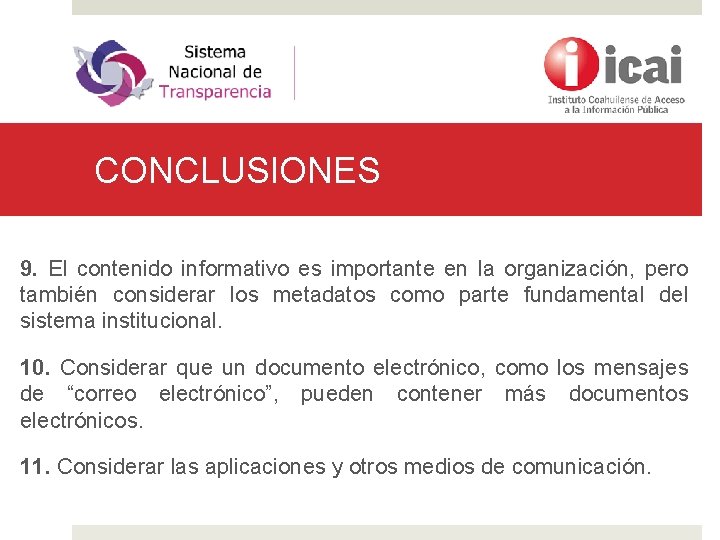 CONCLUSIONES 9. El contenido informativo es importante en la organización, pero también considerar los