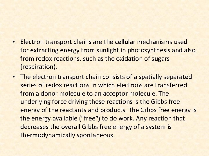  • Electron transport chains are the cellular mechanisms used for extracting energy from