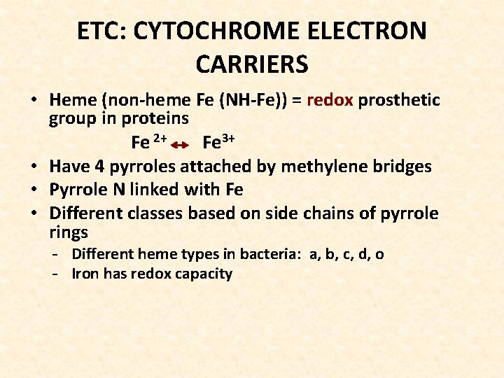 ETC: CYTOCHROME ELECTRON CARRIERS • Heme (non-heme Fe (NH-Fe)) = redox prosthetic group in