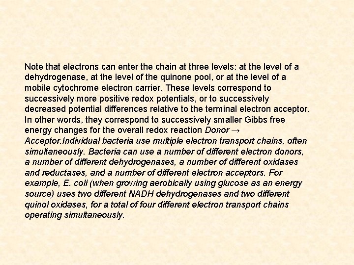Note that electrons can enter the chain at three levels: at the level of