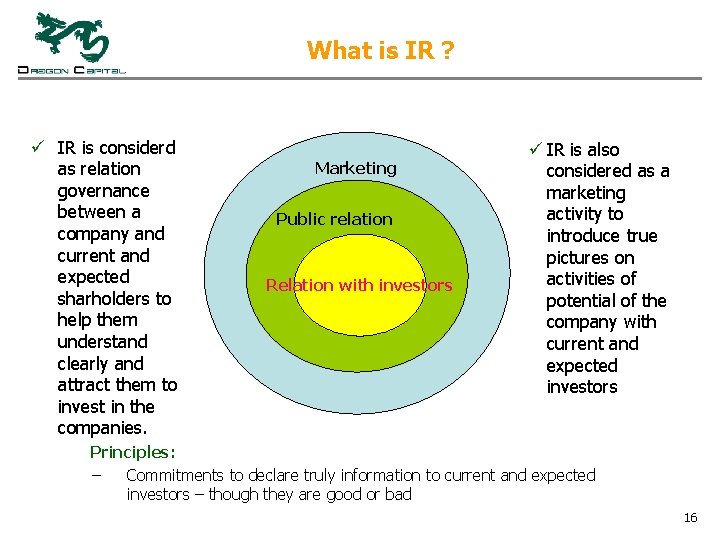 What is IR ? ü IR is considerd as relation governance between a company