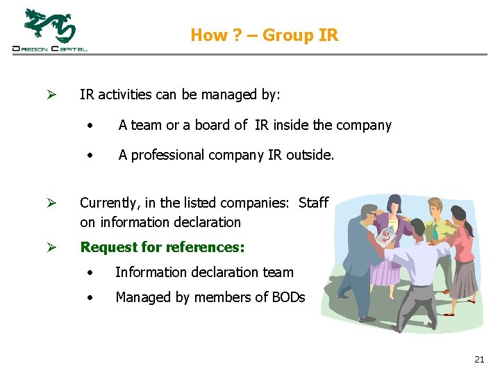 How ? – Group IR Ø IR activities can be managed by: • A