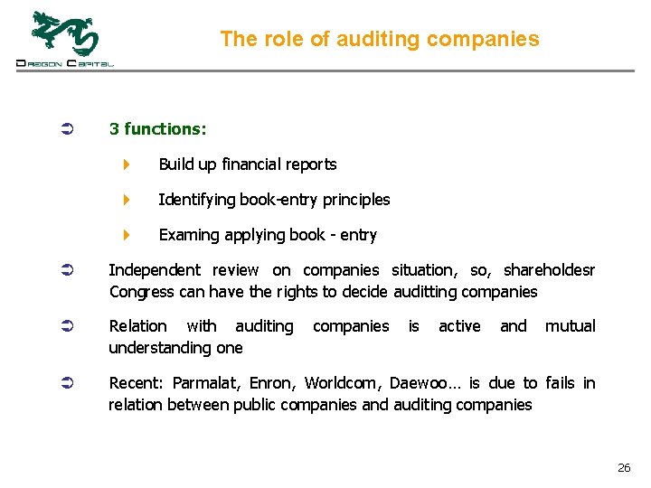 The role of auditing companies Ü 3 functions: 4 Build up financial reports 4