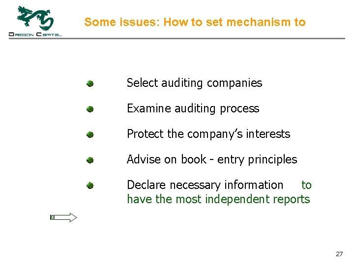 Some issues: How to set mechanism to Select auditing companies Examine auditing process Protect