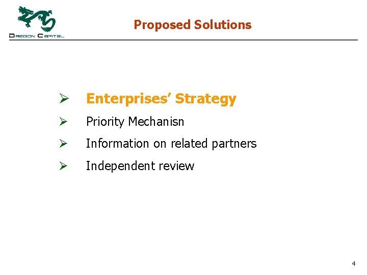 Proposed Solutions Ø Enterprises’ Strategy Ø Priority Mechanisn Ø Information on related partners Ø