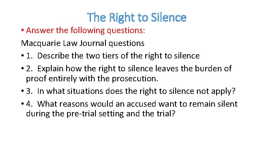 The Right to Silence • Answer the following questions: Macquarie Law Journal questions •