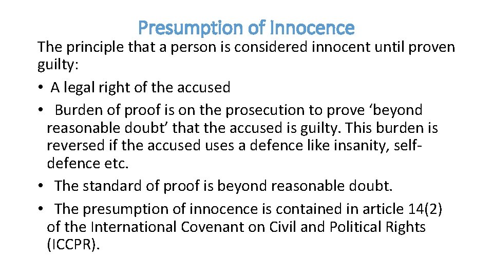 Presumption of Innocence The principle that a person is considered innocent until proven guilty: