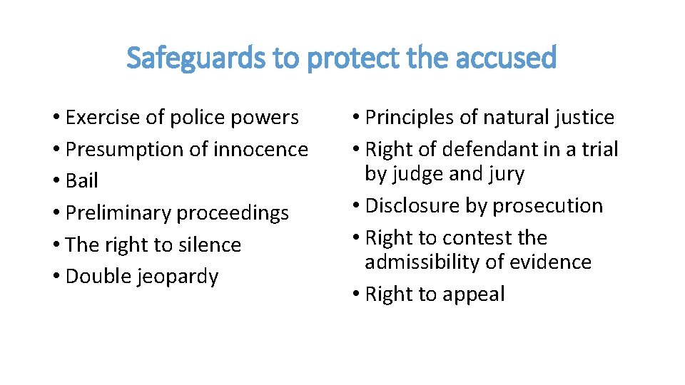 Safeguards to protect the accused • Exercise of police powers • Presumption of innocence