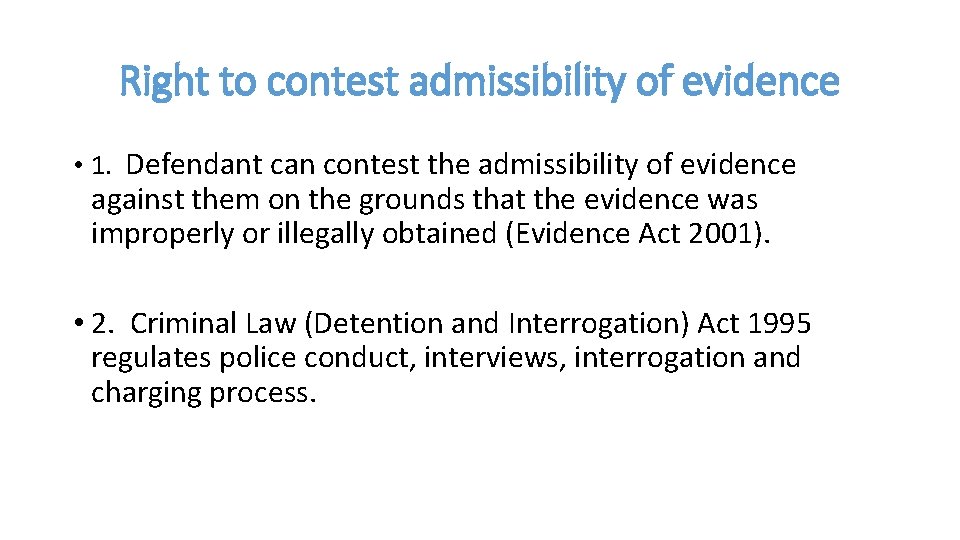 Right to contest admissibility of evidence • 1. Defendant can contest the admissibility of