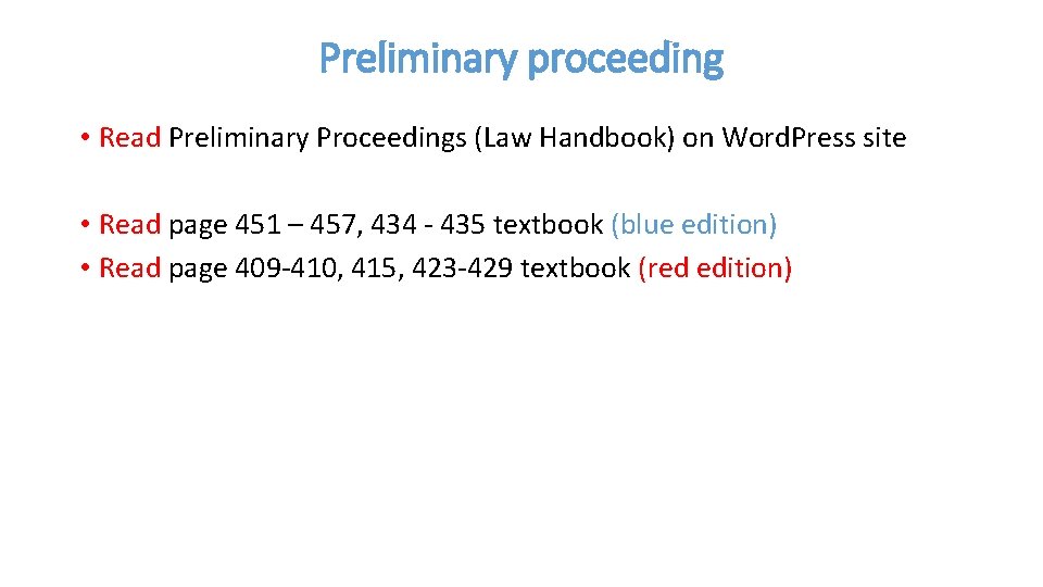 Preliminary proceeding • Read Preliminary Proceedings (Law Handbook) on Word. Press site • Read