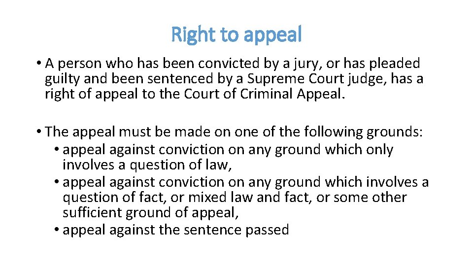 Right to appeal • A person who has been convicted by a jury, or