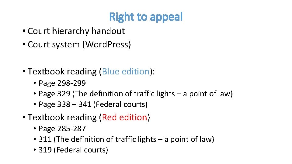 Right to appeal • Court hierarchy handout • Court system (Word. Press) • Textbook